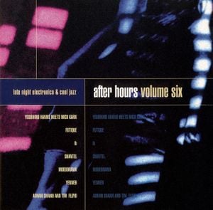 After Hours, Volume Six: Late Night Electronica & Cool Jazz