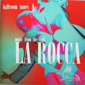 Ballroom Tunes 4: Music From The Club La Rocca