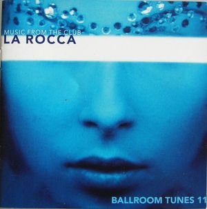 Ballroom Tunes 11: Music From The Club La Rocca