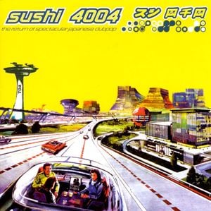 Sushi 4004: The Return of Spectacular Japanese Clubpop