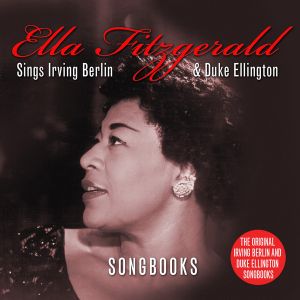 Ella Fitzgerald Sings the Irving Berlin & Duke Ellington Songbooks