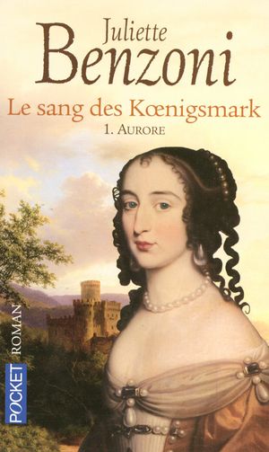 Aurore - Le sang des Koenigsmark, tome 1