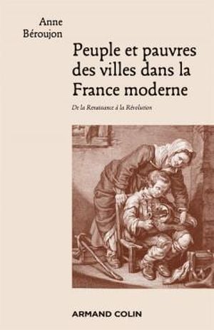 Peuple et pauvres des villes dans la France moderne