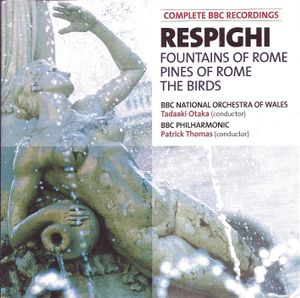 BBC Music, Volume 15, Number 7: Fountains of Rome / Pines of Rome / The Birds
