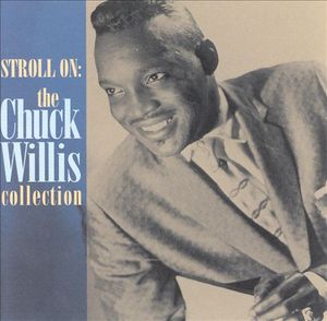 Stroll On: The Chuck Willis Collection