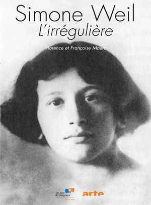 Simone Weil, l'Irrégulière