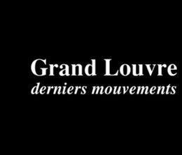 image-https://media.senscritique.com/media/000017291930/0/grand_louvre_derniers_mouvements.jpg