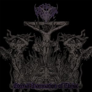 Eternal Damnation Of Christ (EP)