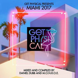 Get Physical Presents Miami 2017