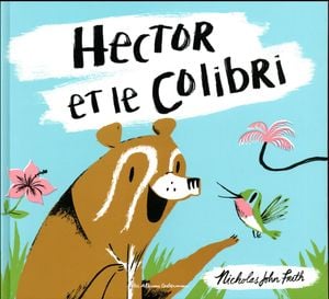 Hector et le colibri