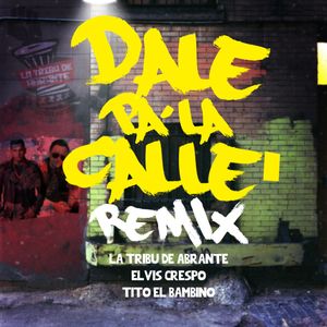 Dale pa' la calle (remix)