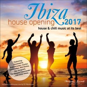 Ibiza House Opening 2017: House & Chill Music at Its Best