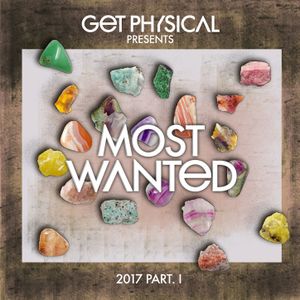 Get Physical Presents: Most Wanted 2017 Pt. 1