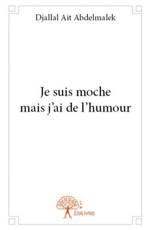 Je suis moche mais j'ai de l'humour