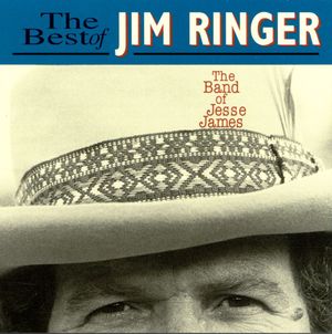 The Best of Jim Ringer: The Band of Jesse James