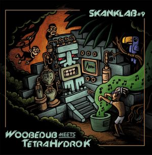 Skank Lab #9 - Woobedub Meets Tetra Hydro K (EP)