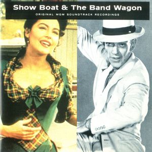 Show Boat & The Band Wagon: Original MGM Soundtrack Recordings (OST)