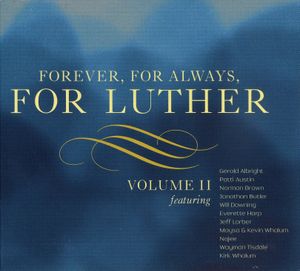 Forever, for Always, for Luther, Volume II