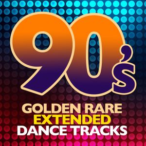 90’s Golden Rare Extended Dance Tracks