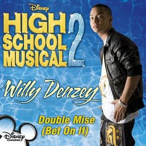 Double Mise (Bet On It) (Theme from “High School Musical 2”) (Single)