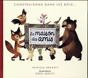 Construisons dans les bois... la maison des amis