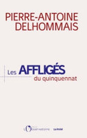 Les affligés du quinquennat