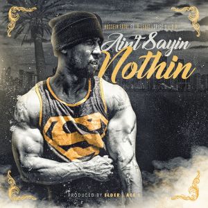 Ain’t Sayin Nothin (Single)