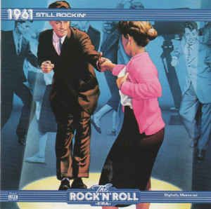 The Rock 'n' Roll Era: 1961 Still Rockin'