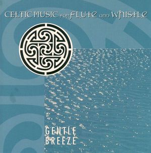 Celtic Music for Flute and Whistle: Gentle Breeze