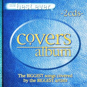 The Best Ever Covers Album