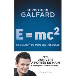 E=mc2 : L'équation de tous les possibles