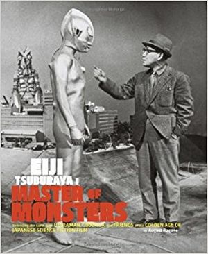 Eiji Tsuburaya: Master of Monsters