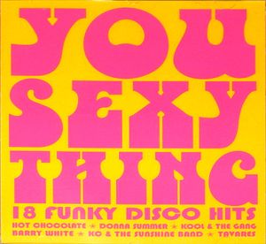 You Sexy Thing: 18 Funky Disco Hits