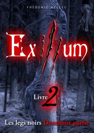 Exilium - Livre 2 : Les legs noirs - Deuxiéme partie