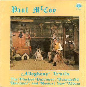 Allegheny Trails: The Plucked Dulcimer, Hammered Dulcimer and Musical Saw Album