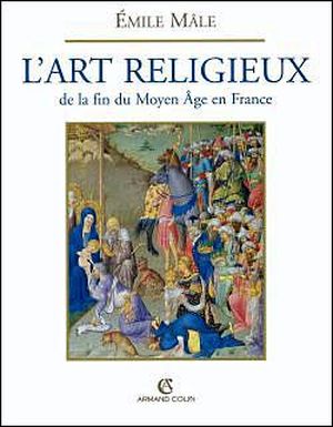 L'Art religieux de la fin du Moyen Âge en France