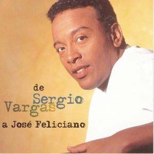 De Sergio Vargas a José Feliciano