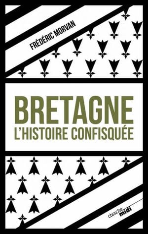 Bretagne l'histoire confisquée