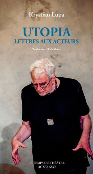 Utopia, lettres aux acteurs