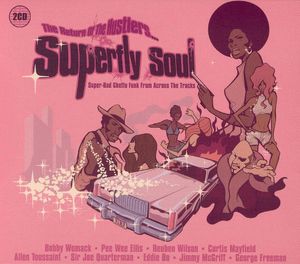 Superfly Soul: The Return of the Hustlers