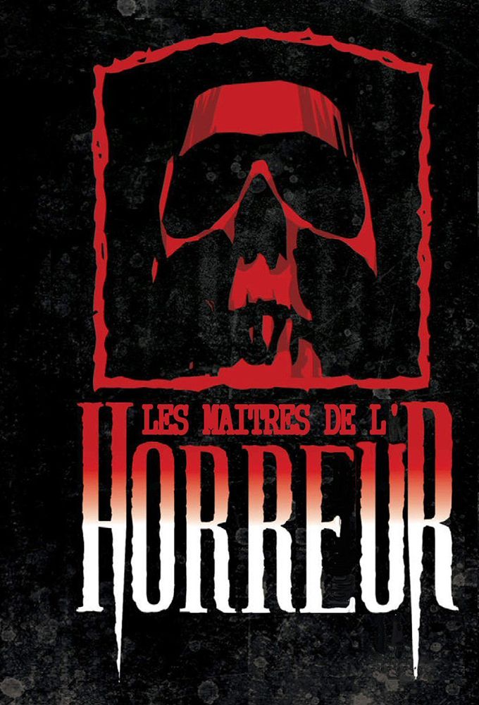 Les Maîtres De L'horreur Saison 1 Uptobox Les Maîtres de l'horreur - Série (2005) - SensCritique