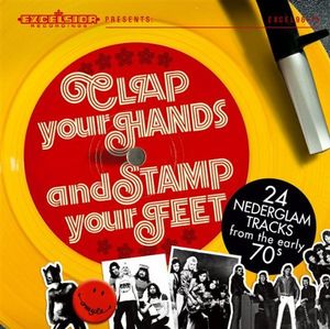 Clap Your Hands and Stamp Your Feet: 24 Nederglam Tracks From the Early 70s