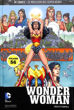 Wonder Woman : Dieux et mortels - DC Comics, Le Meilleur des Super-Héros, tome 56