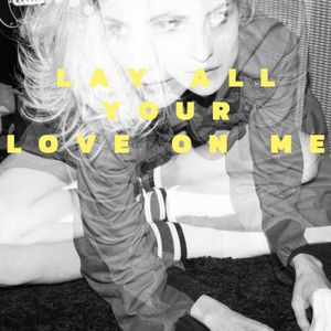 Lay All Your Love on Me (Single)