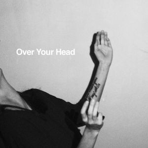 Over Your Head (Single)