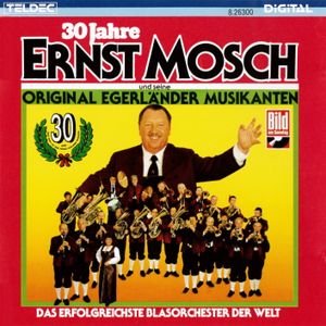 30 Jahre Ernst Mosch und seine Original Egerländer Musikanten