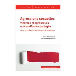 Agressions sexuelles. Victimes et agresseurs : une souffrance partagée