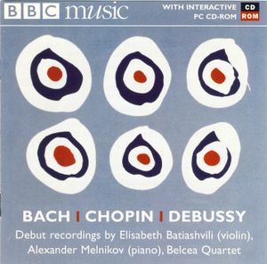 BBC Music, Volume 9, Number 11: Debut Recordings by Elisabeth Batiashvili (violin), Alexander Melnikov (piano), Belcea Quartet