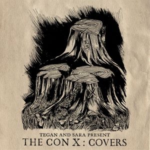 Tegan and Sara Present The Con X: Covers