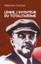 Lénine, L'inventeur du totalitarisme